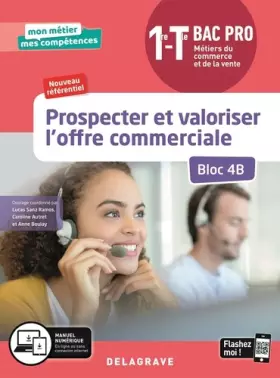Couverture du produit · Prospecter et valoriser l'offre commerciale - Bloc 4B - 1re, Tle Bac Pro Métiers du commerce et de la vente (MCV) (2020) - Poch