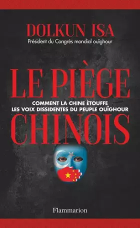 Couverture du produit · Le Piège chinois: Comment la Chine étouffe les voix dissidentes du peuple Ouïghour