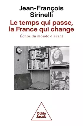 Couverture du produit · Le temps qui passe, la France qui change: Échos du monde d'avant