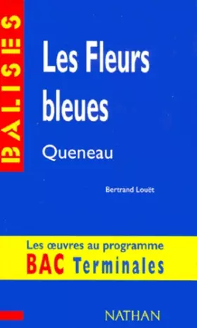 Couverture du produit · "Les fleurs bleues", Queneau : Des repères pour situer l'auteur, ses écrits, l'oeuvre étudiée...