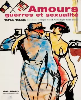Couverture du produit · Amours, guerres et sexualité: (1914-1945)