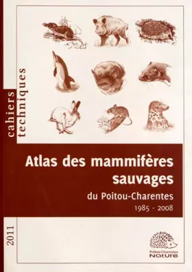 Couverture du produit · Atlas des mammifères sauvages du Poitou-Charentes (1985-2008)
