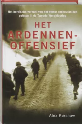 Couverture du produit · Het Ardennenoffensief: het heroïsche verhaal van het meest onderscheiden peloton in de Tweede Wereldoorlog