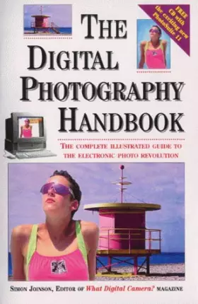 Couverture du produit · The Digital Photography Handbook: The Complete Illustrated Guide to the Electronic Photo Revolution