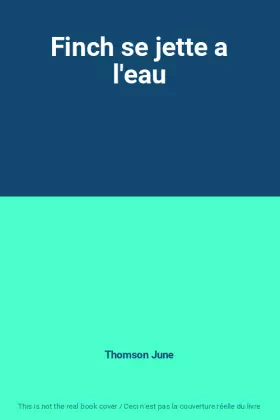 Couverture du produit · Finch se jette a l'eau