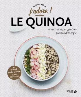 Couverture du produit · Le quinoa et autres graines pleines d'énergie - j'adore