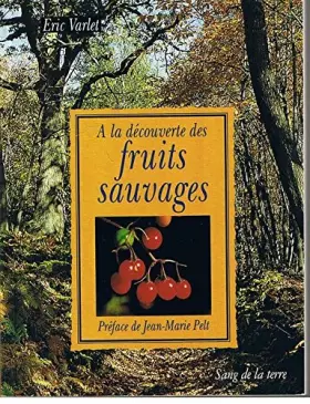 Couverture du produit · A LA DECOUVERTE DES FRUITS SAUVAGES