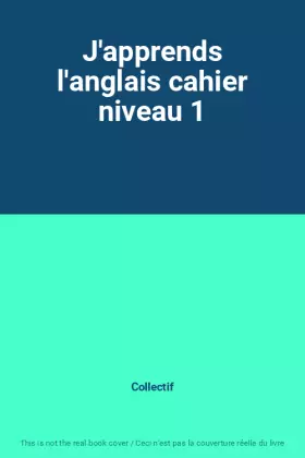 Couverture du produit · J'apprends l'anglais cahier niveau 1