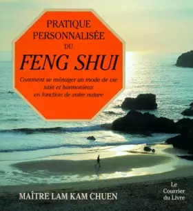 Couverture du produit · Pratique personnalisée du feng shui : Comment se ménager un mode de vie sain et harmonieux en fonction de votre nature