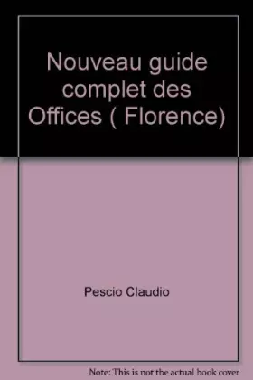 Couverture du produit · Nouveau guide complet des Offices ( Florence)