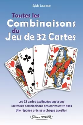 Couverture du produit · Toutes les combinaisons du jeu de 32 cartes: Les 32 cartes expliquées une à une...