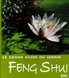 Couverture du produit · GRAND GUIDE DU JARDIN FENG SHUI (LE)