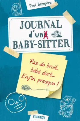 Couverture du produit · Journal d'un baby-sitter - Tome 2 - Pas de bruit, bébé dort... Enfin presque!