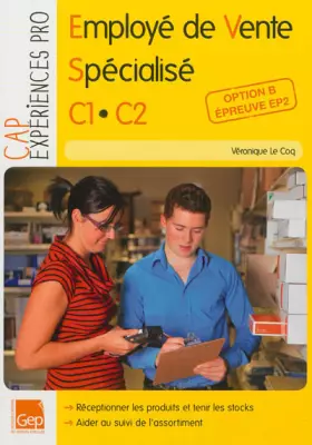 Couverture du produit · CAP employé de vente spécialisé C1-C2, option B, épreuve EP2, elève : Réceptionner les produits et tenir les stocks, aider au s