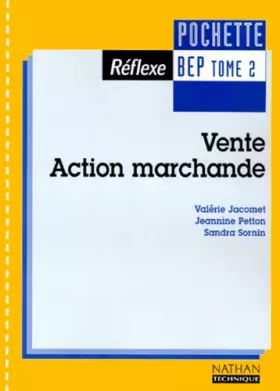 Couverture du produit · Vente action marchande (pochette réflexe), BEP, tome 2, élève