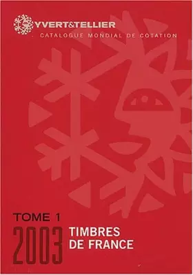 Couverture du produit · Timbre de France, tome 1 - 2003 (catalogue yvert et tellier)