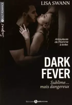 Couverture du produit · Dark Fever Sublime...mais dangereux