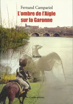 Couverture du produit · L'ombre de l'Aigle sur la Garonne