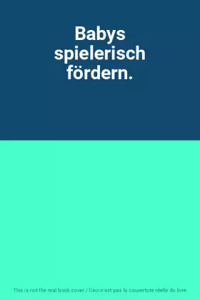 Couverture du produit · Babys spielerisch fördern.