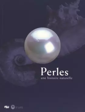 Couverture du produit · Perles, une histoire naturelle