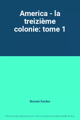 Couverture du produit · America - la treizième colonie: tome 1