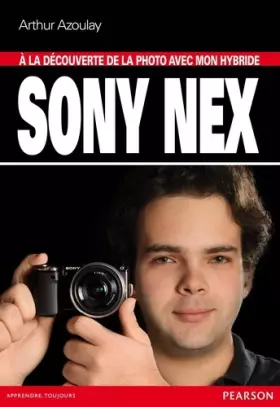Couverture du produit · À la découverte de la photo avec votre hybride Sony