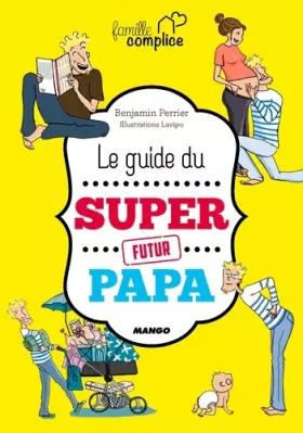 Couverture du produit · Le guide du super futur papa
