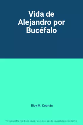 Couverture du produit · Vida de Alejandro por Bucéfalo