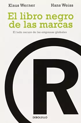 Couverture du produit · El Libro Negro De Las Marcas/ the Black Book of Marks: El Lado Oscuro De Las Empresas Globales / the Dark Side of Global Busine