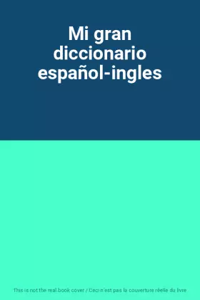 Couverture du produit · Mi gran diccionario español-ingles