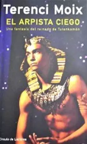 Couverture du produit · El arpista ciego: una fantasía del reinado de Tutankamón