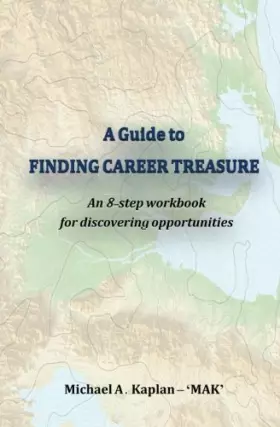 Couverture du produit · A Guide to Finding Career Treasure: An 8-step workbook for discovering opportunities