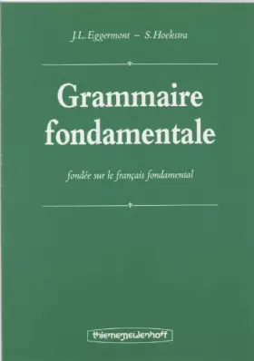 Couverture du produit · Grammaire fondamentale: beknopte Franse spraakkunst voor het voortgezet onderwijs gebaseerd op Le francais fondamental