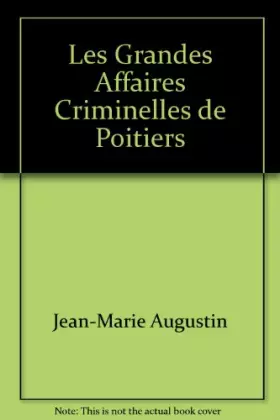 Couverture du produit · Les Grandes Affaires Criminelles de Poitiers