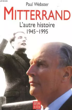 Couverture du produit · Mitterrand : L'autre histoire, 1945-1995