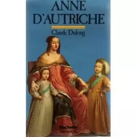 Couverture du produit · Anne d'Autriche : Mère de Louis XIV