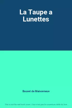 Couverture du produit · La Taupe a Lunettes