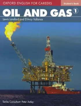 Couverture du produit · Oxford English for Careers: Oil and Gas 1: Student Book: A course for pre-work students who are studying for a career in the oi