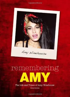 Couverture du produit · Remembering Amy: The Life and Times of Amy Winehouse