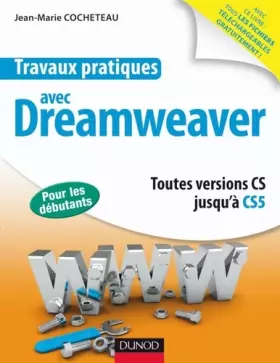 Couverture du produit · Travaux pratiques avec Dreamweaver: Toutes versions jusqu'à CS5