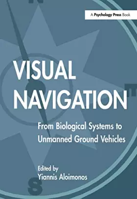 Couverture du produit · Visual Navigation: From Biological Systems to Unmanned Ground Vehicles
