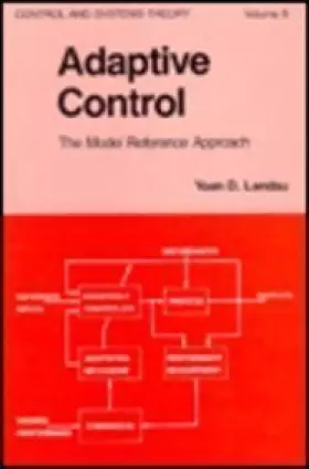 Couverture du produit · Adaptive Control: The Model Reference Approach