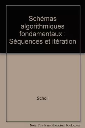 Couverture du produit · Schémas algorithmiques fondamentaux - séquences et itérations