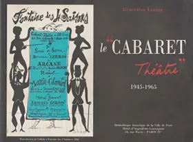 Couverture du produit · Le cabaret-théâtre : 1945-1965, caves, bistrots, restaurants, jazz, poésie, sketchs, chansons, [exposition], Bibliothèque histo
