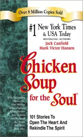 Couverture du produit · Chicken Soup for the Soul: 101 Stories to Open the Heart & Rekindle the Spirit
