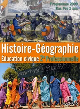 Couverture du produit · Histoire-géographie, Education civique 2nde professionnelle, Bac pro en 3 ans : Programme 2009