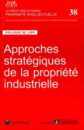 Couverture du produit · Approches stratégiques de la propriété industrielle - Tome 38