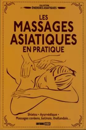 Couverture du produit · Les massages asiatiques en pratique