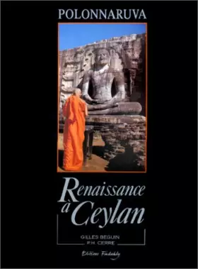Couverture du produit · Polonnaruva. Renaissance à Ceylan