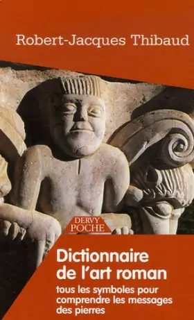 Couverture du produit · Dictionnaire de l'Art Roman : Tous les symboles pour comprendre les messages des pierres